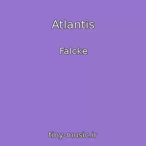 کاور آهنگ Atlantis از Falcke