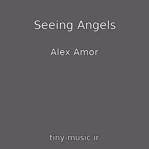 کاور آهنگ Seeing Angels از Alex Amor