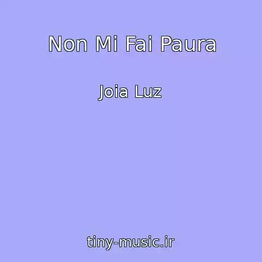 کاور آهنگ Non Mi Fai Paura از Joia Luz