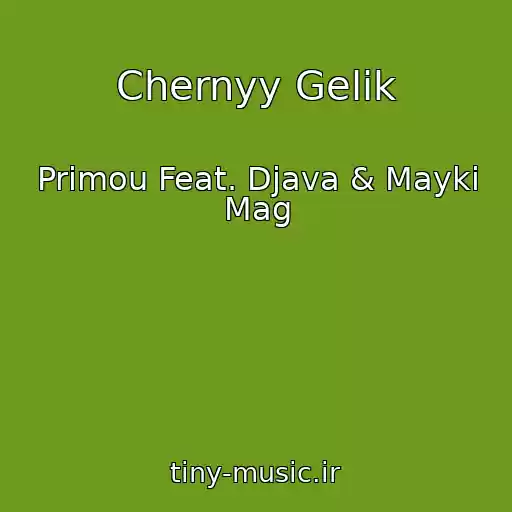 کاور آهنگ Chernyy Gelik از Primou Feat. Djava & Mayki Mag
