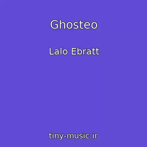 کاور آهنگ Ghosteo از Lalo Ebratt