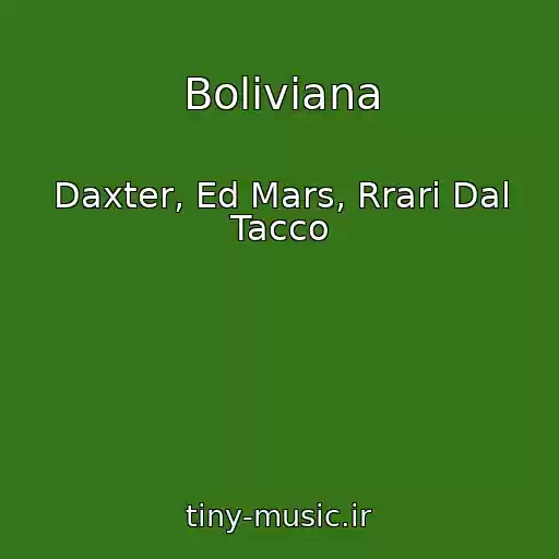 کاور آهنگ Boliviana از Daxter, Ed Mars, Rrari Dal Tacco