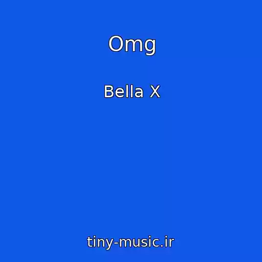 کاور آهنگ Omg از Bella X