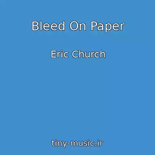 کاور آهنگ Bleed On Paper از Eric Church