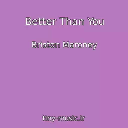 کاور آهنگ Better Than You از Briston Maroney