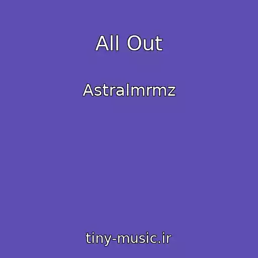 کاور آهنگ All Out از Astralmrmz