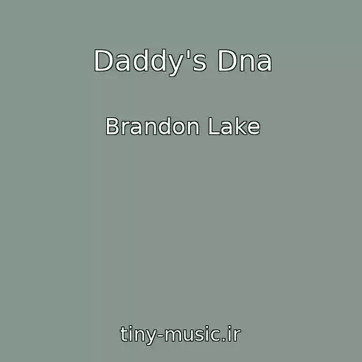 کاور آهنگ Daddy's Dna از Brandon Lake