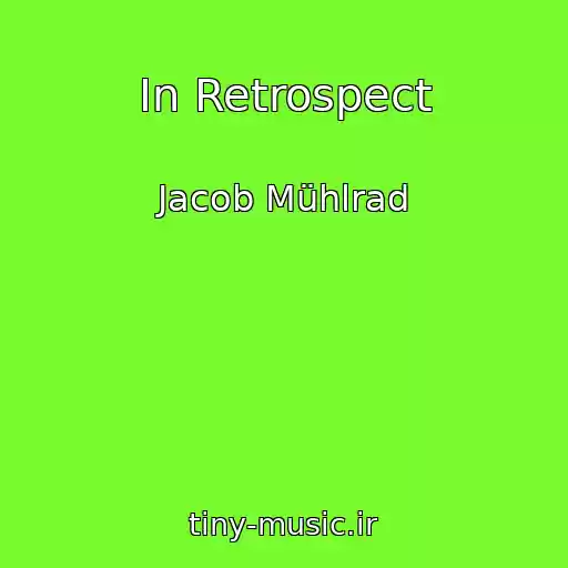 کاور آهنگ In Retrospect از Jacob Mühlrad