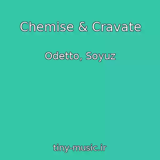 کاور آهنگ Chemise & Cravate از Odetto, Soyuz