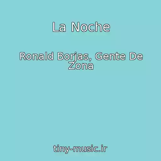 کاور آهنگ La Noche از Ronald Borjas, Gente De Zona