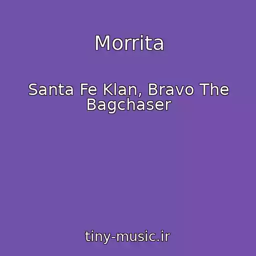 کاور آهنگ Morrita از Santa Fe Klan, Bravo The Bagchaser