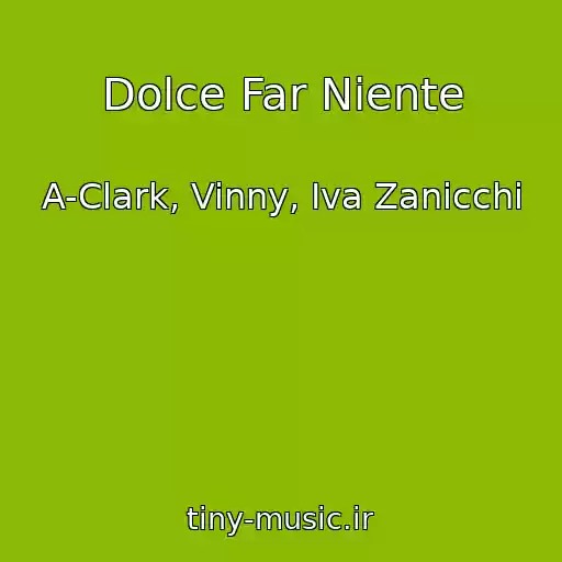کاور آهنگ Dolce Far Niente از A-Clark, Vinny, Iva Zanicchi