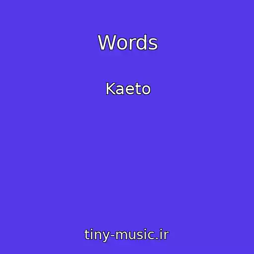 کاور آهنگ Words از Kaeto
