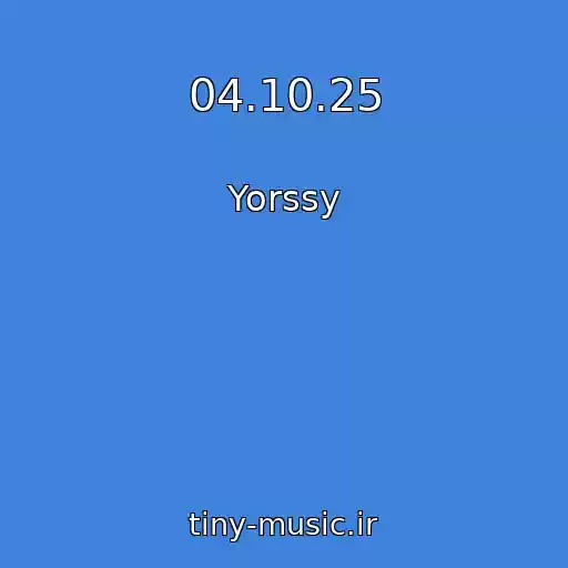 کاور آهنگ 04.10.25 از Yorssy