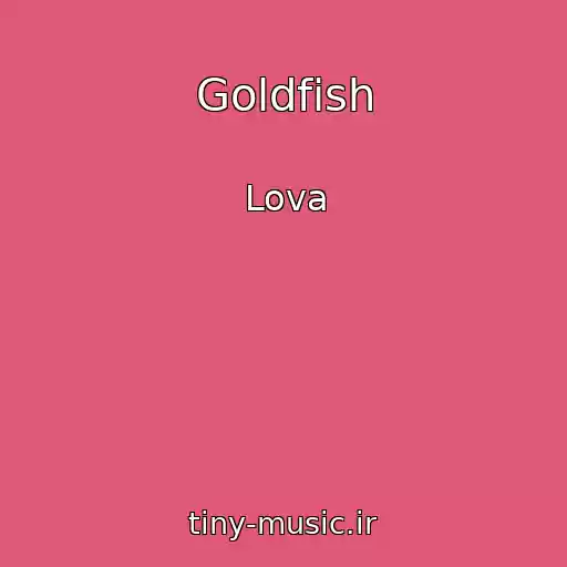 کاور آهنگ Goldfish از Lova