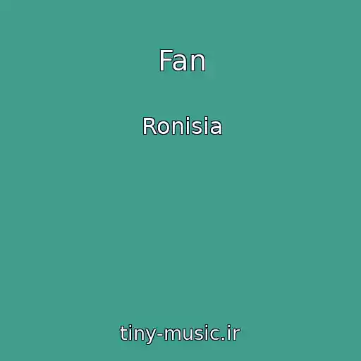 کاور آهنگ Fan از Ronisia