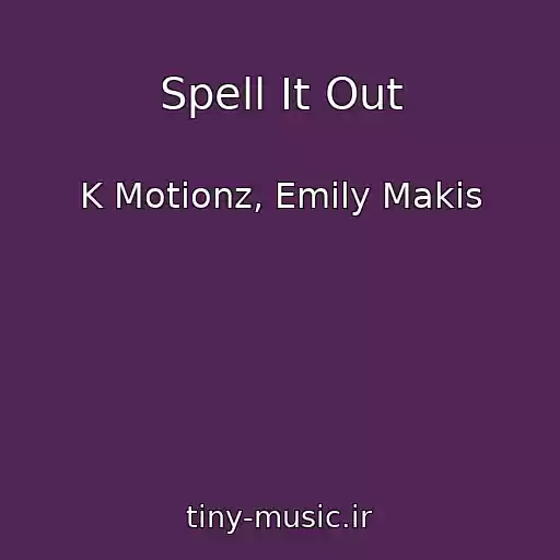 کاور آهنگ Spell It Out از K Motionz, Emily Makis