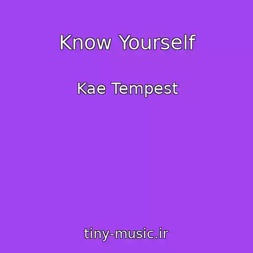 کاور آهنگ Know Yourself از Kae Tempest