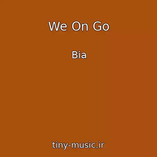 کاور آهنگ We On Go از Bia