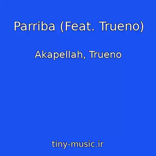کاور آهنگ Parriba (Feat. Trueno) از Akapellah, Trueno