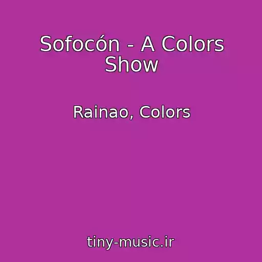 کاور آهنگ Sofocón - A Colors Show از Rainao, Colors