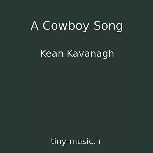 کاور آهنگ A Cowboy Song از Kean Kavanagh