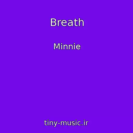 کاور آهنگ Breath از Minnie