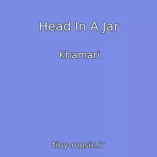 کاور آهنگ Head In A Jar از Khamari