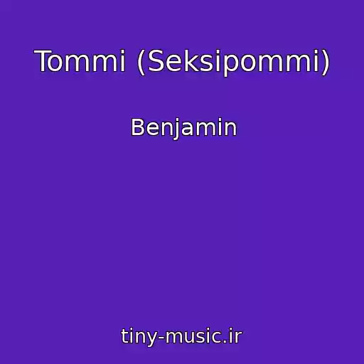 کاور آهنگ Tommi (Seksipommi) از Benjamin