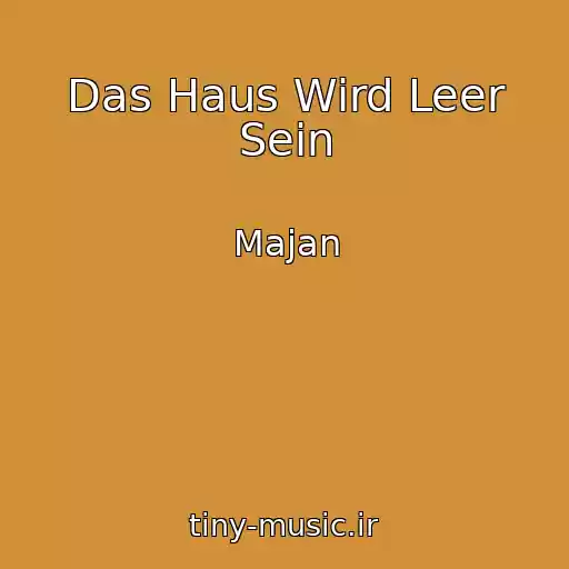 کاور آهنگ Das Haus Wird Leer Sein از Majan