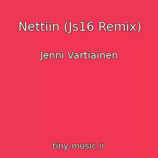 کاور آهنگ Nettiin (Js16 Remix) از Jenni Vartiainen
