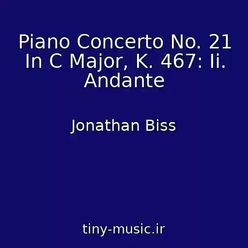 کاور آهنگ Piano Concerto No. 21 In C Major, K. 467: Ii. Andante از Jonathan Biss