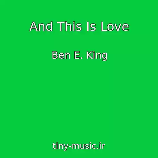 کاور آهنگ And This Is Love از Ben E. King