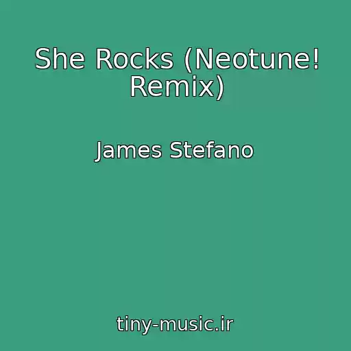 کاور آهنگ She Rocks (Neotune! Remix) از James Stefano