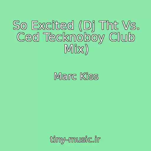 کاور آهنگ So Excited (Dj Tht Vs. Ced Tecknoboy Club Mix) از Marc Kiss