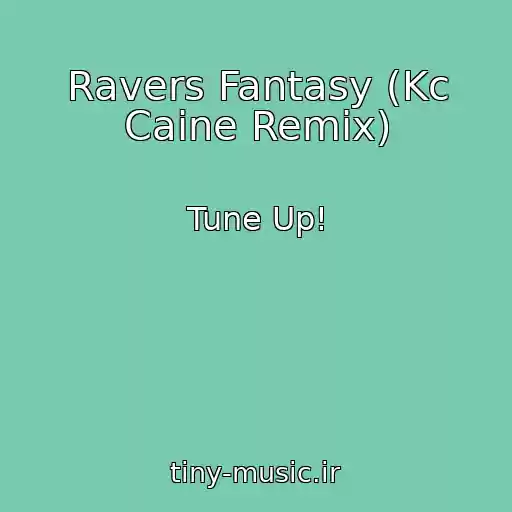 کاور آهنگ Ravers Fantasy (Kc Caine Remix) از Tune Up!