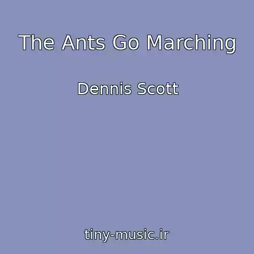 کاور آهنگ The Ants Go Marching از Dennis Scott