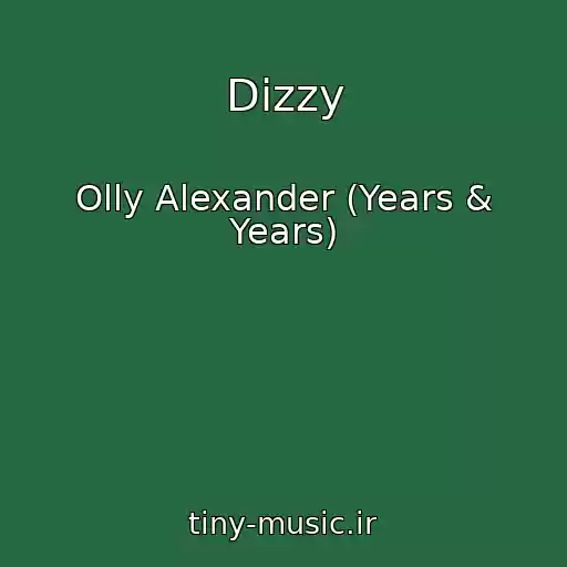 کاور آهنگ Dizzy از Olly Alexander (Years & Years)