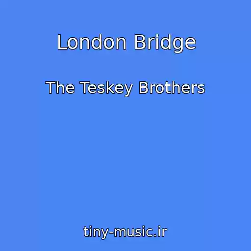 کاور آهنگ London Bridge از The Teskey Brothers