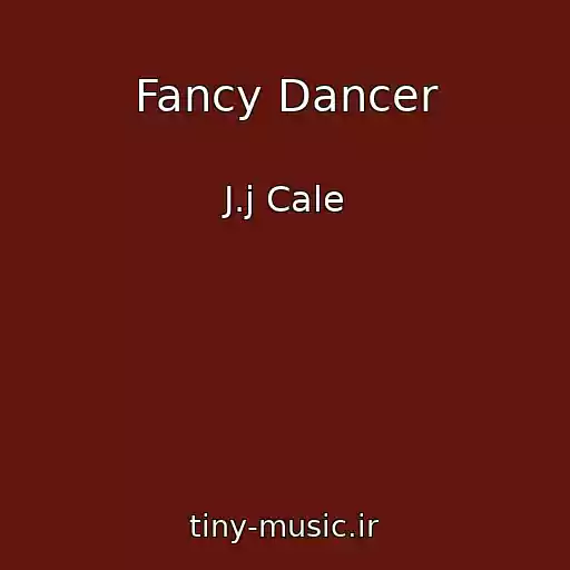 کاور آهنگ Fancy Dancer از J.j Cale