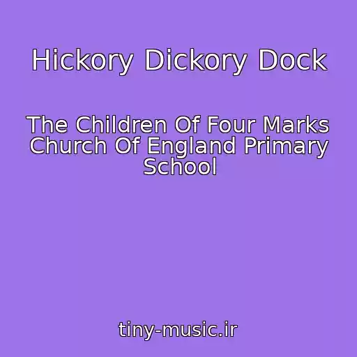 کاور آهنگ Hickory Dickory Dock از The Children Of Four Marks Church Of England Primary School