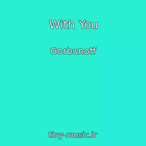 کاور آهنگ With You از Gorbunoff