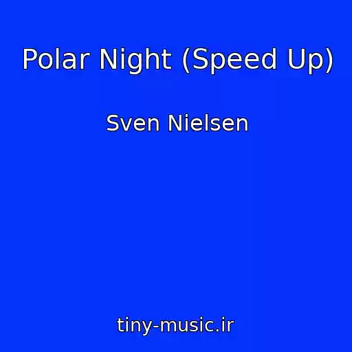 کاور آهنگ Polar Night (Speed Up) از Sven Nielsen