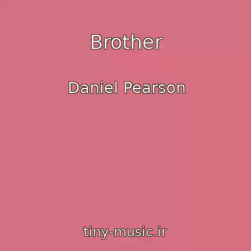 کاور آهنگ Brother از Daniel Pearson