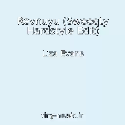 کاور آهنگ Revnuyu (Sweeqty Hardstyle Edit) از Liza Evans