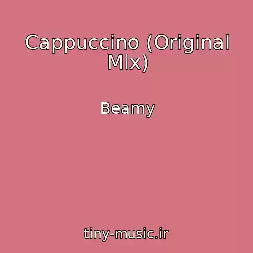 کاور آهنگ Cappuccino (Original Mix) از Beamy