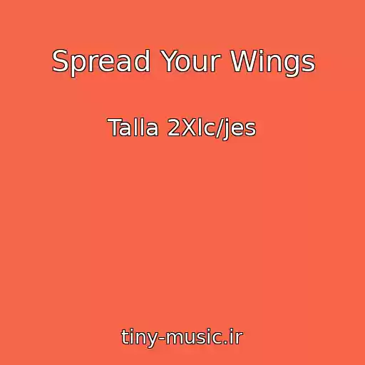 کاور آهنگ Spread Your Wings از Talla 2Xlc/jes