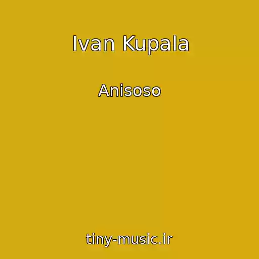 کاور آهنگ Ivan Kupala از Anisoso
