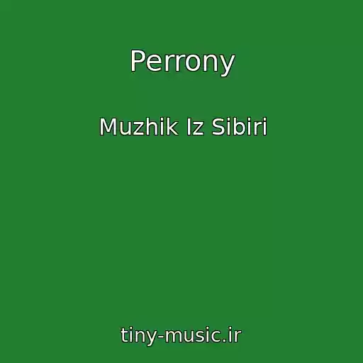 کاور آهنگ Perrony از Muzhik Iz Sibiri