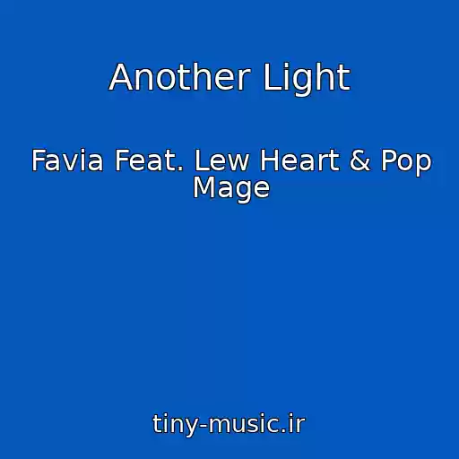 کاور آهنگ Another Light از Favia Feat. Lew Heart & Pop Mage